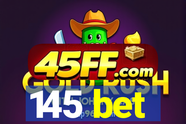 145 bet